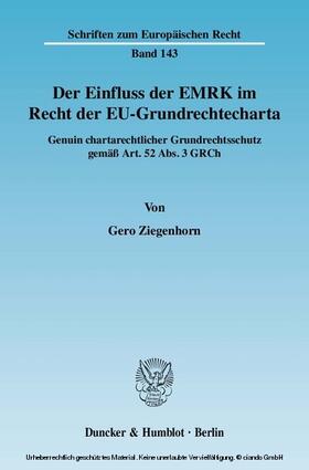 Ziegenhorn |  Der Einfluss der EMRK im Recht der EU-Grundrechtecharta. | eBook | Sack Fachmedien