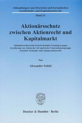 Schiel |  Aktionärsschutz zwischen Aktienrecht und Kapitalmarkt. | eBook | Sack Fachmedien