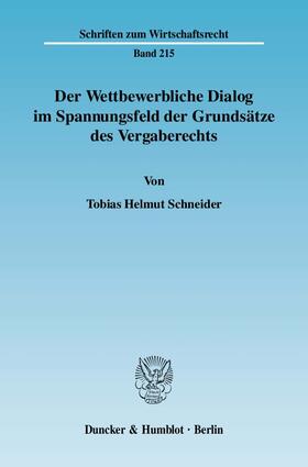 Schneider | Der Wettbewerbliche Dialog im Spannungsfeld der Grundsätze des Vergaberechts. | E-Book | sack.de