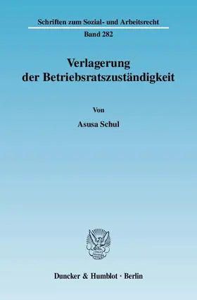 Schul |  Verlagerung der Betriebsratszuständigkeit | eBook | Sack Fachmedien