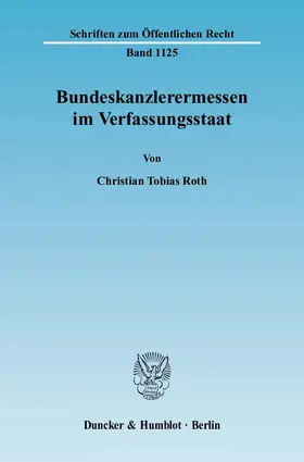 Roth |  Bundeskanzlerermessen im Verfassungsstaat. | eBook | Sack Fachmedien