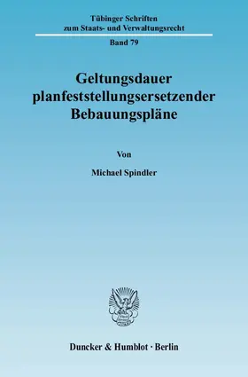 Spindler |  Geltungsdauer planfeststellungsersetzender Bebauungspläne. | eBook | Sack Fachmedien