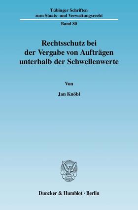 Knöbl |  Rechtsschutz bei der Vergabe von Aufträgen unterhalb der Schwellenwerte. | eBook | Sack Fachmedien