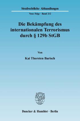 Barisch | Die Bekämpfung des internationalen Terrorismus durch § 129b StGB | E-Book | sack.de