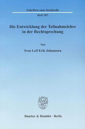 Johannsen |  Die Entwicklung der Teilnahmelehre in der Rechtsprechung | eBook | Sack Fachmedien
