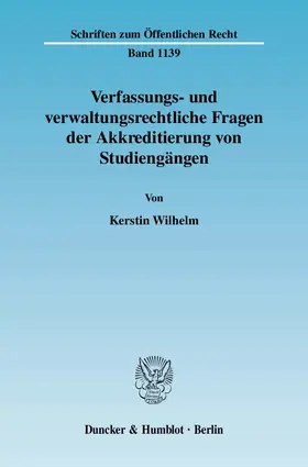 Wilhelm | Verfassungs- und verwaltungsrechtliche Fragen der Akkreditierung von Studiengängen | E-Book | sack.de