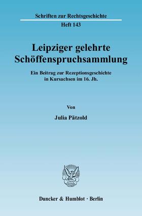 Pätzold |  Leipziger gelehrte Schöffenspruchsammlung | eBook | Sack Fachmedien