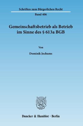 Jochums |  Gemeinschaftsbetrieb als Betrieb im Sinne des § 613a BGB | eBook | Sack Fachmedien