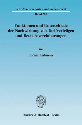 Leitmeier |  Funktionen und Unterschiede der Nachwirkung von Tarifverträgen und Betriebsvereinbarungen | eBook | Sack Fachmedien