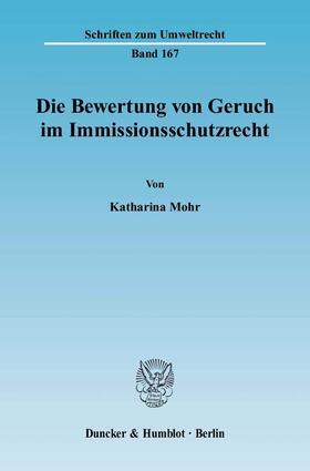 Mohr |  Die Bewertung von Geruch im Immissionsschutzrecht | eBook | Sack Fachmedien