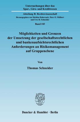 Schneider | Möglichkeiten und Grenzen der Umsetzung der gesellschaftsrechtlichen und bankenaufsichtsrechtlichen Anforderungen an Risikomanagement auf Gruppenebene | E-Book | sack.de