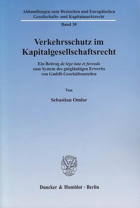 Omlor |  Verkehrsschutz im Kapitalgesellschaftsrecht | eBook | Sack Fachmedien