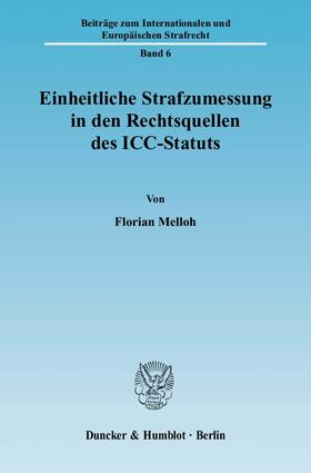 Melloh |  Einheitliche Strafzumessung in den Rechtsquellen des ICC-Statuts | eBook | Sack Fachmedien