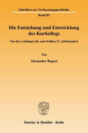 Begert |  Die Entstehung und Entwicklung des Kurkollegs | eBook | Sack Fachmedien