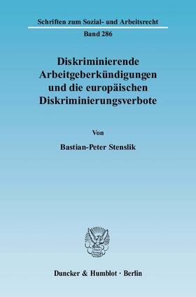 Stenslik |  Diskriminierende Arbeitgeberkündigungen und die europäischen Diskriminierungsverbote | eBook | Sack Fachmedien