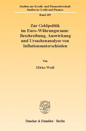 Weiß |  Zur Geldpolitik im Euro-Währungsraum: Beschreibung, Auswirkung und Ursachenanalyse von Inflationsunterschieden | eBook | Sack Fachmedien