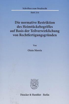 Morris |  Die normative Restriktion des Heimtückebegriffes auf Basis der Teilverwirklichung von Rechtfertigungsgründen | eBook | Sack Fachmedien