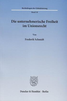 Schmidt |  Die unternehmerische Freiheit im Unionsrecht | eBook | Sack Fachmedien