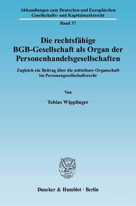 Wipplinger |  Die rechtsfähige BGB-Gesellschaft als Organ der Personenhandelsgesellschaften | eBook | Sack Fachmedien