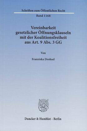 Drohsel |  Vereinbarkeit gesetzlicher Öffnungsklauseln mit der Koalitionsfreiheit aus Art. 9 Abs. 3 GG | eBook | Sack Fachmedien