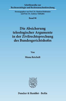 Reichelt |  Die Absicherung teleologischer Argumente in der Zivilrechtsprechung des Bundesgerichtshofes | eBook | Sack Fachmedien