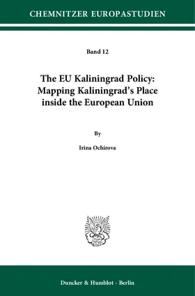 Ochirova |  The EU Kaliningrad Policy: Mapping Kaliningrad's Place inside the European Union | eBook | Sack Fachmedien