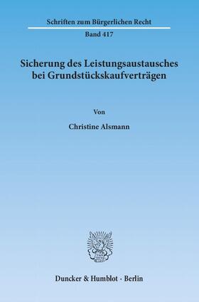 Alsmann |  Sicherung des Leistungsaustausches bei Grundstückskaufverträgen | eBook | Sack Fachmedien