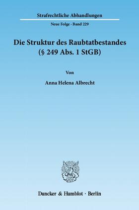 Albrecht |  Die Struktur des Raubtatbestandes (§ 249 Abs. 1 StGB) | eBook | Sack Fachmedien