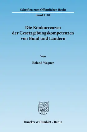 Wagner |  Die Konkurrenzen der Gesetzgebungskompetenzen von Bund und Ländern | eBook | Sack Fachmedien