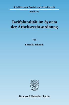 Schmidt |  Tarifpluralität im System der Arbeitsrechtsordnung | eBook | Sack Fachmedien