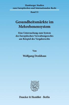 Denkhaus |  Gesundheitsmärkte im Mehrebenensystem | eBook | Sack Fachmedien