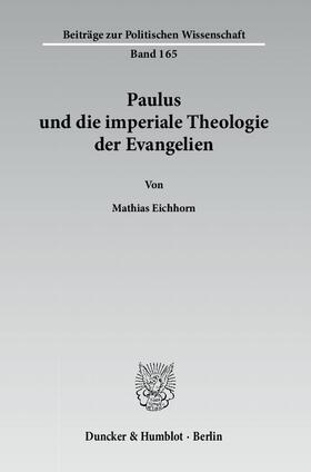 Eichhorn |  Paulus und die imperiale Theologie der Evangelien. | eBook | Sack Fachmedien