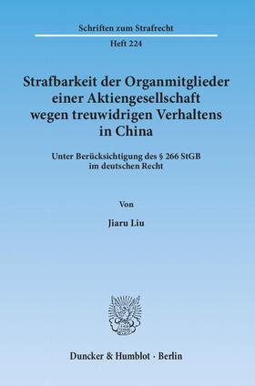 Liu |  Strafbarkeit der Organmitglieder einer Aktiengesellschaft wegen treuwidrigen Verhaltens in China | eBook | Sack Fachmedien