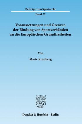 Kronberg |  Voraussetzungen und Grenzen der Bindung von Sportverbänden an die Europäischen Grundfreiheiten | eBook | Sack Fachmedien