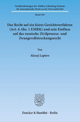 Laptew |  Das Recht auf ein faires Gerichtsverfahren (Art. 6 Abs. 1 EMRK) und sein Einfluss auf das russische Zivilprozess- und Zwangsvollstreckungsrecht | eBook | Sack Fachmedien