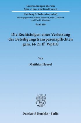 Heusel |  Die Rechtsfolgen einer Verletzung der Beteiligungstransparenzpflichten gem. §§ 21 ff. WpHG | eBook | Sack Fachmedien