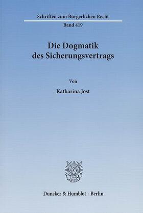 Jost |  Die Dogmatik des Sicherungsvertrags | eBook | Sack Fachmedien