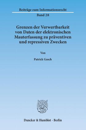 Gasch | Grenzen der Verwertbarkeit von Daten der elektronischen Mauterfassung zu präventiven und repressiven Zwecken | E-Book | sack.de