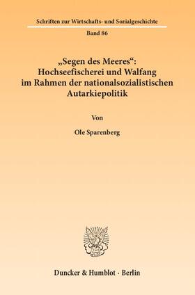 Sparenberg |  »Segen des Meeres«: Hochseefischerei und Walfang im Rahmen der nationalsozialistischen Autarkiepolitik | eBook | Sack Fachmedien