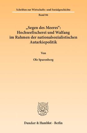 Sparenberg |  "Segen des Meeres": Hochseefischerei und Walfang im Rahmen der nationalsozialistischen Autarkiepolitik. | eBook | Sack Fachmedien