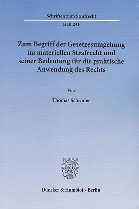 Schröder |  Zum Begriff der Gesetzesumgehung im materiellen Strafrecht und seiner Bedeutung für die praktische Anwendung des Rechts | eBook | Sack Fachmedien