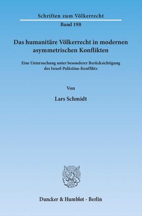 Schmidt |  Das humanitäre Völkerrecht in modernen asymmetrischen Konflikten | eBook | Sack Fachmedien