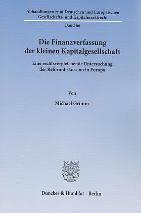 Grimm |  Die Finanzverfassung der kleinen Kapitalgesellschaft | eBook | Sack Fachmedien