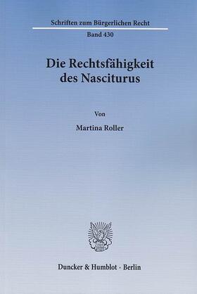 Roller |  Die Rechtsfähigkeit des Nasciturus. | eBook | Sack Fachmedien