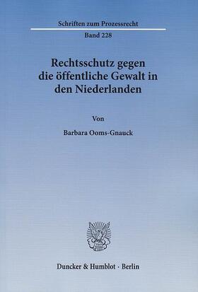 Ooms-Gnauck | Rechtsschutz gegen die öffentliche Gewalt in den Niederlanden | E-Book | sack.de