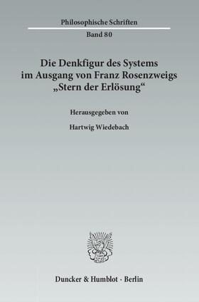 Wiedebach |  Die Denkfigur des Systems im Ausgang von Franz Rosenzweigs "Stern der Erlösung". | eBook | Sack Fachmedien