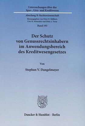 Dangelmayer |  Der Schutz von Genussrechtsinhabern im Anwendungsbereich des Kreditwesengesetzes | eBook | Sack Fachmedien