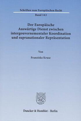 Kruse |  Der Europäische Auswärtige Dienst zwischen intergouvernementaler Koordination und supranationaler Repräsentation | eBook | Sack Fachmedien