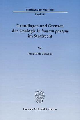 Montiel |  Grundlagen und Grenzen der Analogie ›in bonam partem‹ im Strafrecht. | eBook | Sack Fachmedien