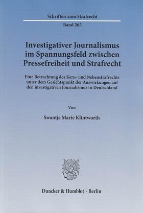 Klintworth |  Investigativer Journalismus im Spannungsfeld zwischen Pressefreiheit und Strafrecht | eBook | Sack Fachmedien